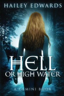 Hell or High Water (Gemini) (Volume 3) - Hailey Edwards