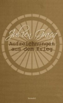 Aufzeichnungen aus dem Krieg - Julien Gracq, Dieter Hornig