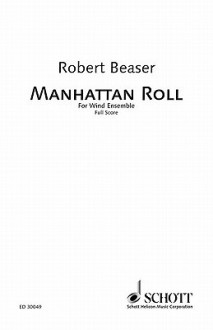 Manhattan Roll: Wind Ensemble Score - Robert Beaser