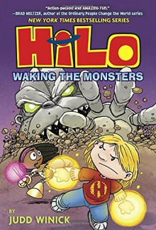 Hilo Book 4: Waking the Monsters - Judd Winick