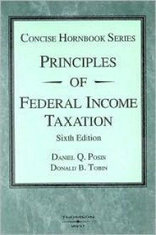 Principles of Federal Income Taxation - Daniel Q. Posin, Donald B. Tobin