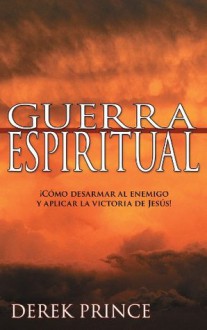 Guerra Espiritual (Spanish Edition) - Derek Prince