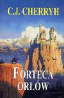 Forteca Orłów - C.J. Cherryh