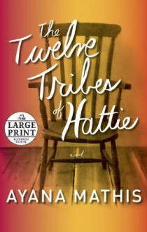 The Twelve Tribes of Hattie (Oprah's Book Club 2.0) - Ayana Mathis