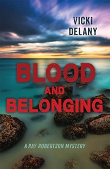 Blood and Belonging: A Ray Robertson Mystery (Rapid Reads) - Vicki Delany