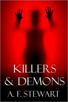 Killers and Demons - A.F. Stewart