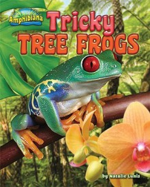 Tricky Tree Frogs - Natalie Lunis