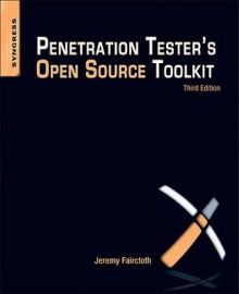 Penetration Tester's Open Source Toolkit - Jeremy Faircloth