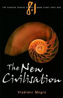 The New Civilization (The Ringing Cedars, #8.1) - Vladimir Megré