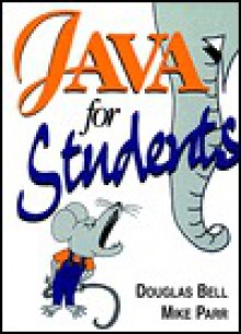 Java for Students 1,0 - Douglas Bell, Mike Parr