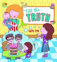 Tell The Truth, Tania (QED Manners: Honesty) - Kate Tym