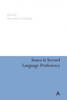 Issues in Second Language Proficiency - Alessandro G. Benati