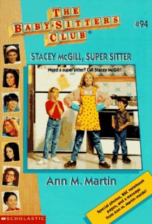 Stacey McGill, Super Sitter (The Baby-Sitters Club, No. 94) - Ann Matthews Martin