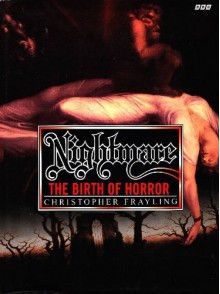 Nightmare: The Birth Of Horror - Christopher Frayling