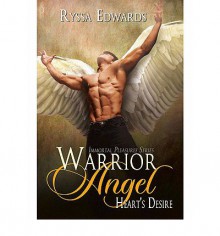 Warrior Angel, Heart's Desire - Ryssa Edwards