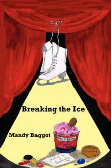 Breaking the Ice - Mandy Baggot