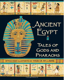 Ancient Egypt: Tales of Gods and Pharaohs - Marcia Williams