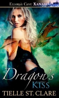 Dragon's Kiss (Shadow of the Dragon, #1) - Tielle St. Clare