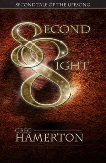 Second Sight: Book 2: Second Tale of the Lifesong - Greg Hamerton