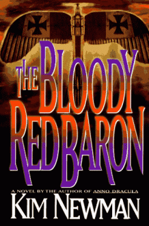 The Bloody Red Baron - Kim Newman