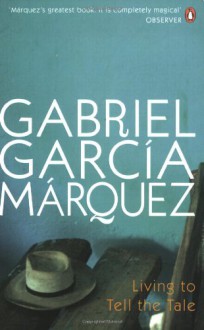 Living To Tell The Tale - Edith Grossman, Gabriel García Márquez