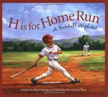 H is for Home Run: A Baseball Alphabet (Sports Alphabet) - Brad Herzog