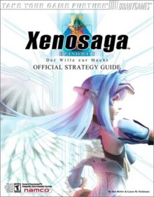 Xenosaga(TM) Official Strategy Guide (Official Strategy Guides (Bradygames)) - Dan Birlew, BradyGames, Laura M. Parkinson