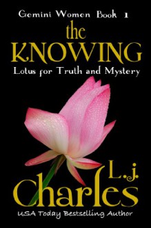 The Knowing (Gemini Women Trilogy, #1) - L.J. Charles