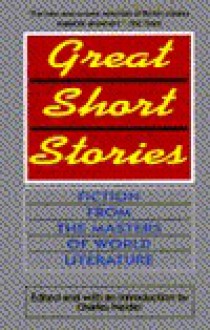 Great Short Stories: Fiction from the Masters of World Literature - Charles Neider