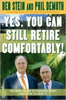 Yes, You Can Still Retire Comfortably - Ben Stein, Phil DeMuth