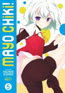 Mayo Chiki! Vol. 5 - Hajime Asano, Neet