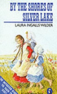 By the Shores of Silver Lake - Laura Ingalls Wilder, Garth Williams