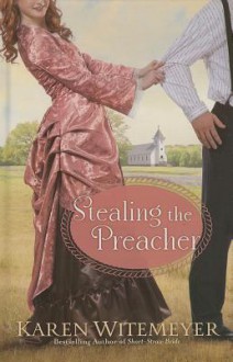 Stealing the Preacher - Karen Witemeyer