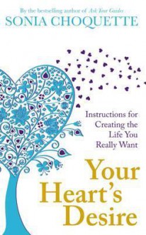 Your Heart's Desire - Sonia Choquette