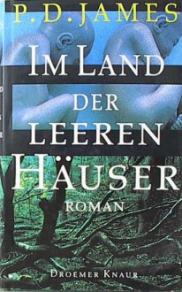 Im Land der leeren Häuser - P.D. James, Christa E. Seibicke