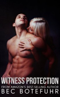 Witness Protection - Bec Botefuhr