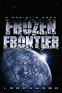 Frozen Frontier - Larry Wood