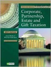 2011 Corporate, Partnership, Estate and Gift Taxation (with H&R BLOCK At Home(TM) Tax Preparation Software CD-ROM) - James Pratt, William Kulsrud