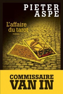 L'Affaire du tarot (Une enquête du commissaire Van In #12) - Pieter Aspe