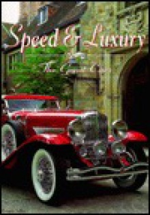 Speed & Luxury: The Great Cars - Dennis Adler