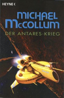 Der Antares Krieg - Michael McCollum