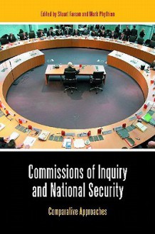 Commissions of Inquiry and National Security: Comparative Approaches - Stuart Farson, Mark Phythian