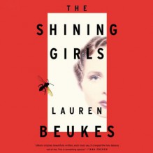 The Shining Girls - Lauren Beukes