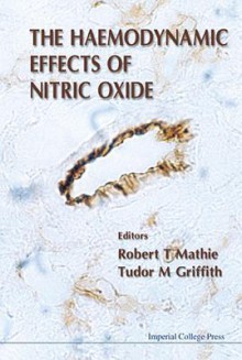 The Haemodynamic Effects Of Nitric Oxide - Robert T. Mathie, Tudor M. Griffith