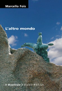 L'altro mondo - Marcello Fois