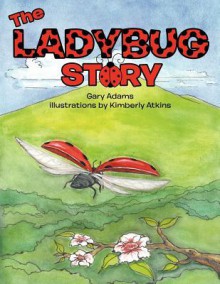 The Ladybug Story - Gary Adams