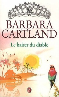 Le baiser du diable - Barbara Cartland