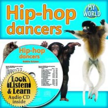 Hip-Hop Dancers - CD + Hc Book - Package - Bobbie Kalman