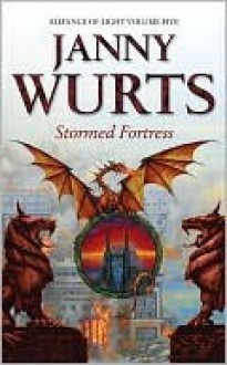 Stormed Fortress (Wars of Light & Shadow #8; Arc 3 - Alliance of Light, #5) - Janny Wurts