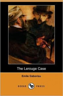 The Lerouge Case - Emile Gaboriau